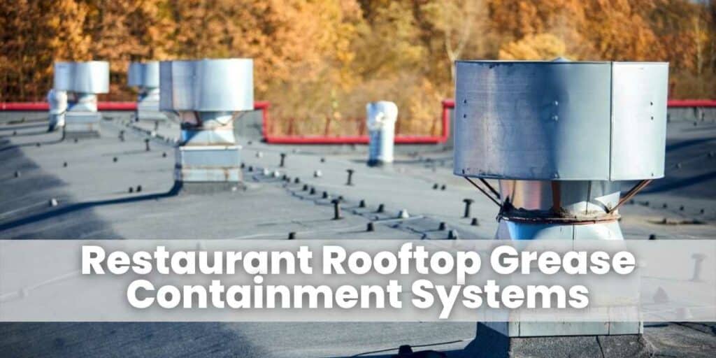 Restaurant Rooftop Grease Containment Systems
