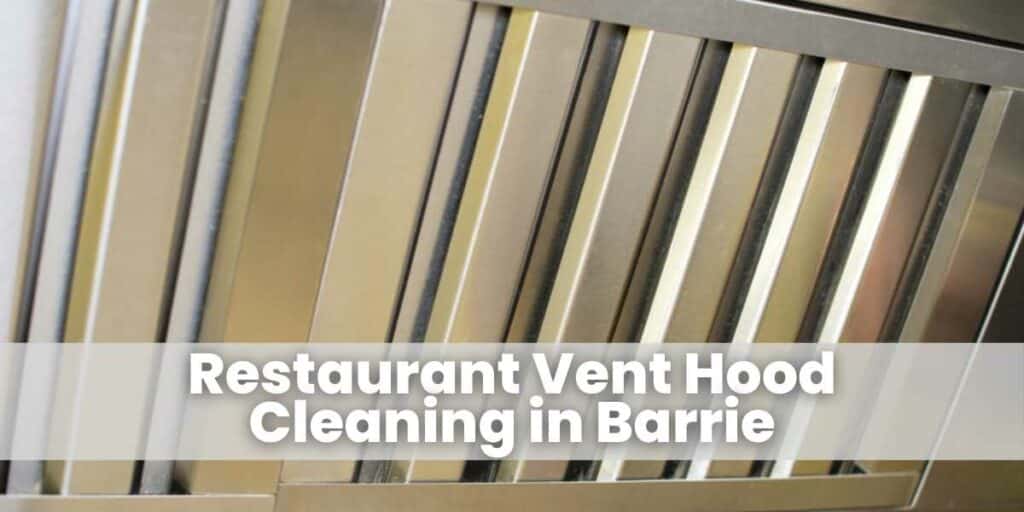 Restaurant Vent Hood Cleaning in Barrie​